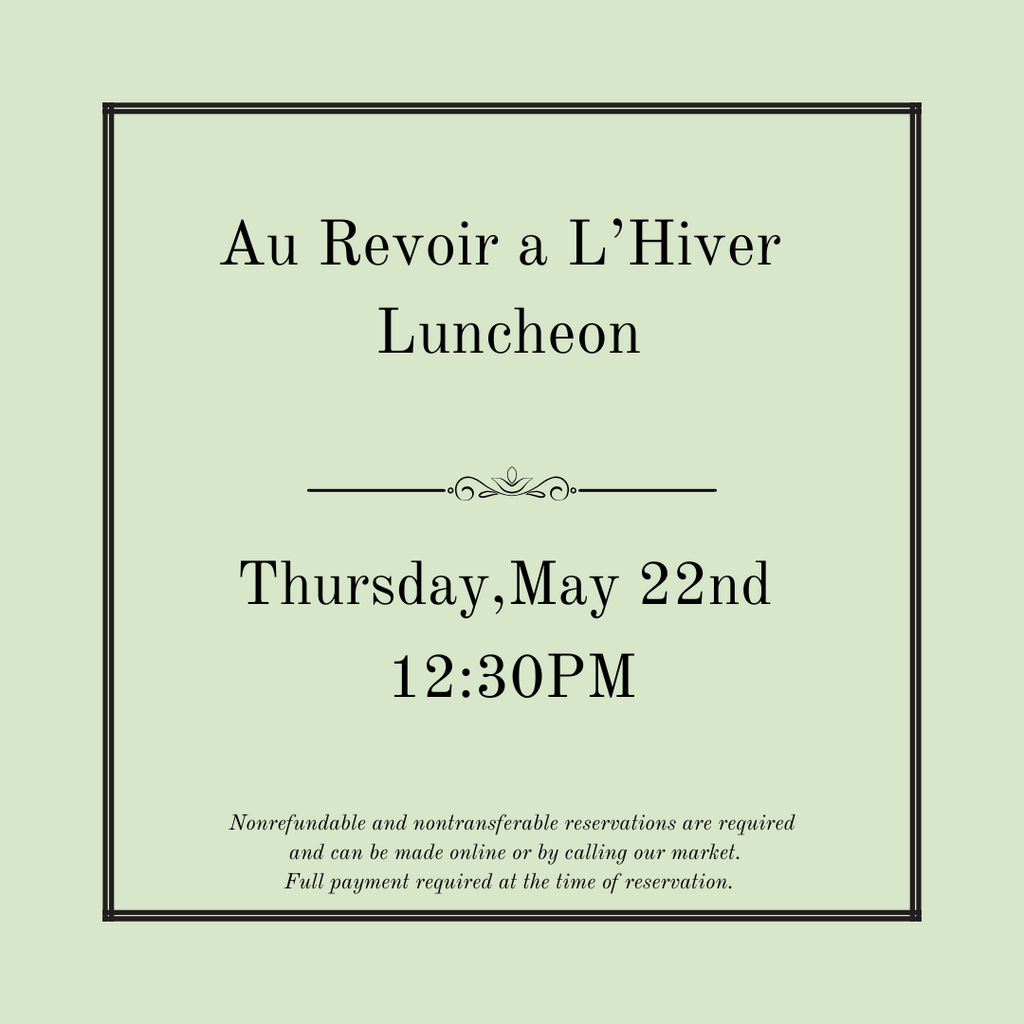 Au Revoir a L'Hiver Luncheon - Thursday, May 22nd