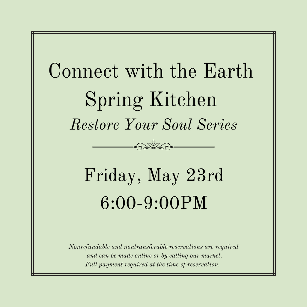 Connect with the Earth Spring Kitchen - Friday, May 23rd