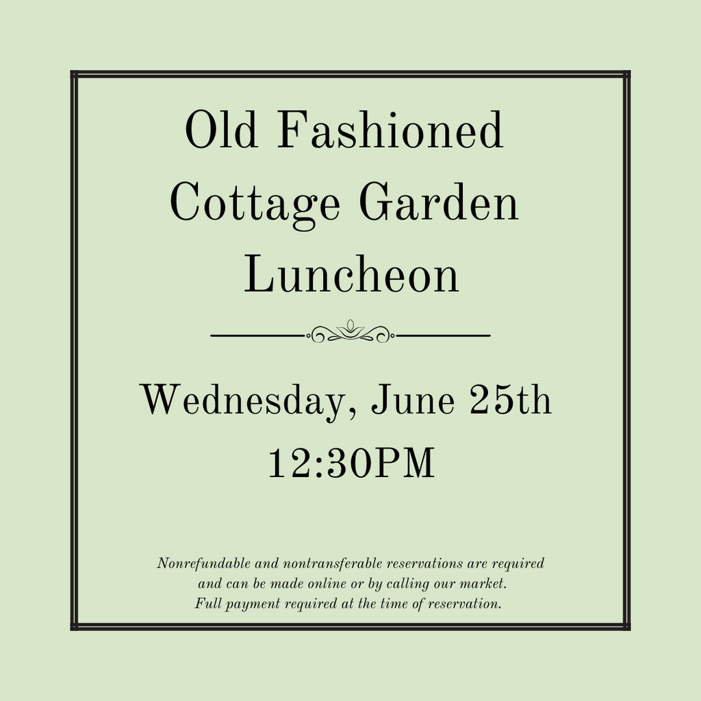 The Old Fashioned Cottage Garden Luncheon - Wednesday, June 25th