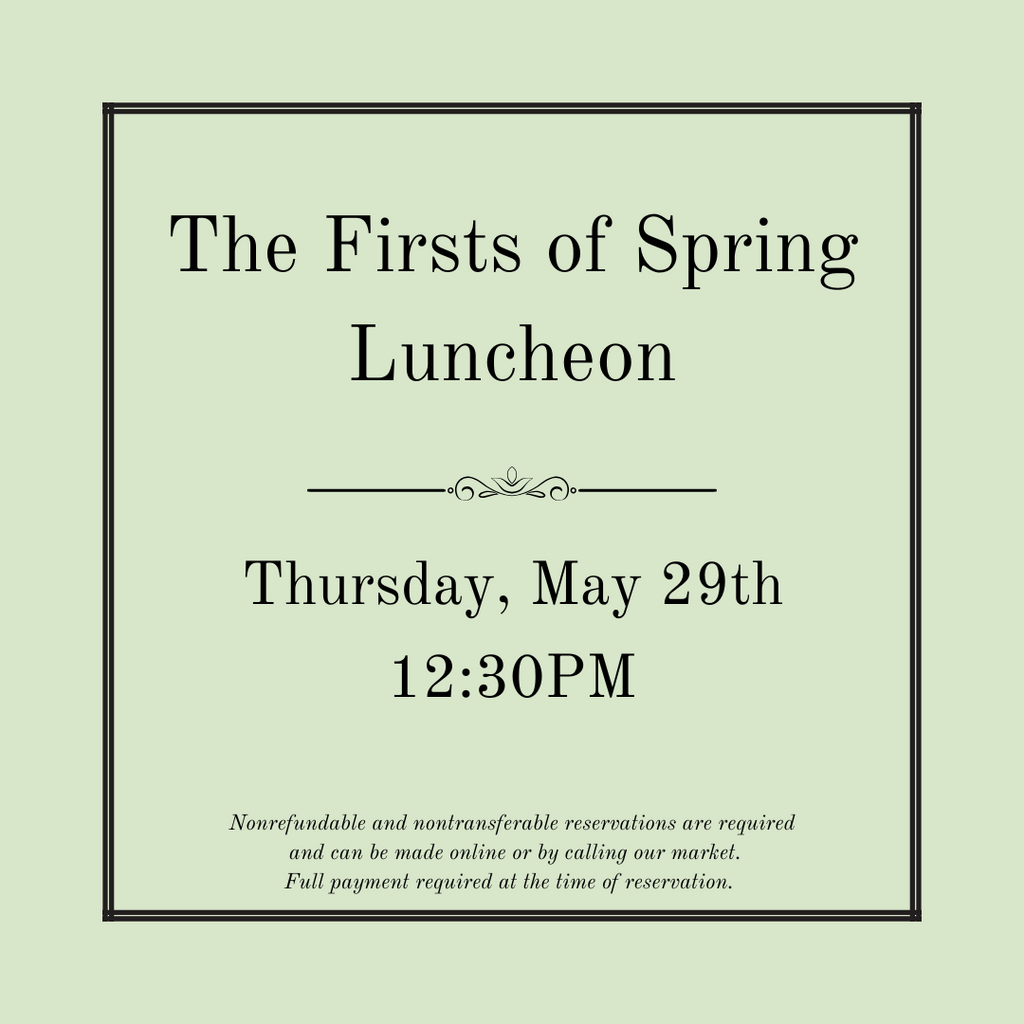 The Firsts of Spring Luncheon - Thursday, May 29th