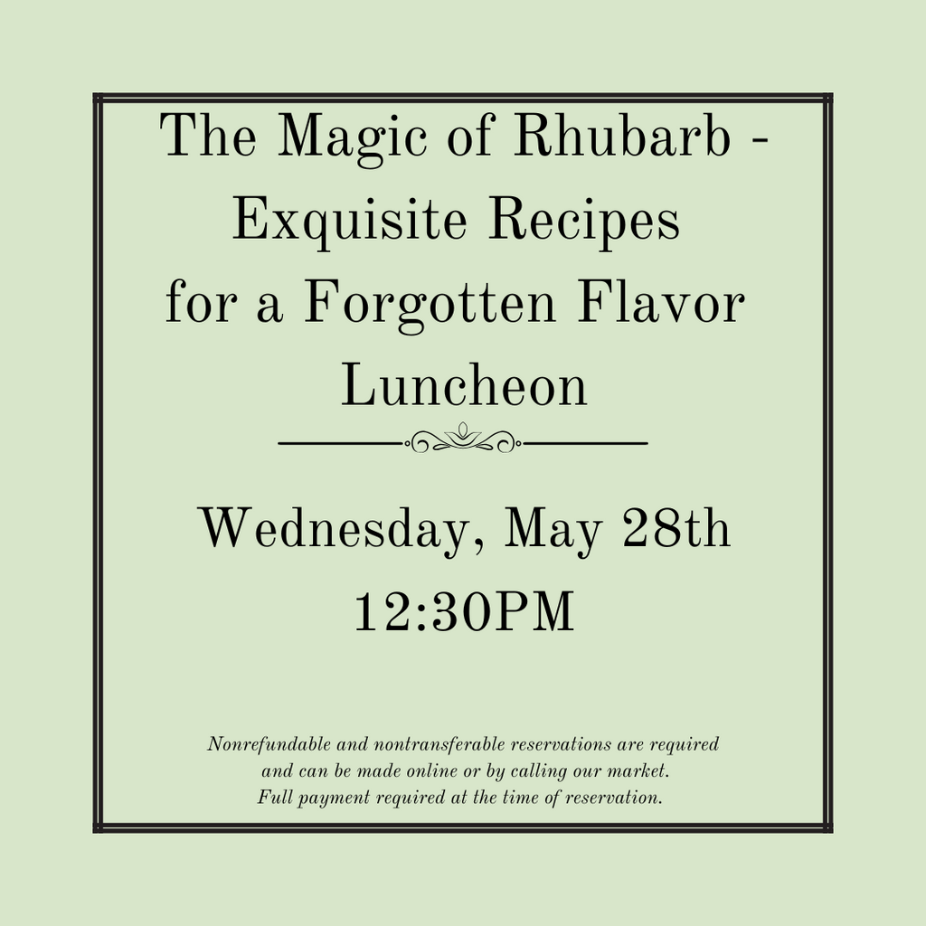 The Magic of Rhubarb Luncheon - Wednesday, May 28th