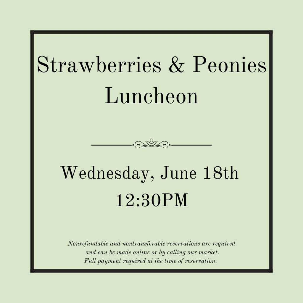 Strawberries & Peonies Luncheon - Wednesday, June 18th