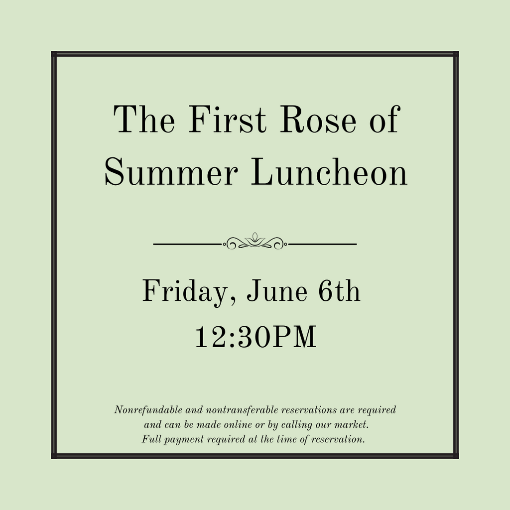 The First Rose of Summer  Luncheon - Friday, June 6th