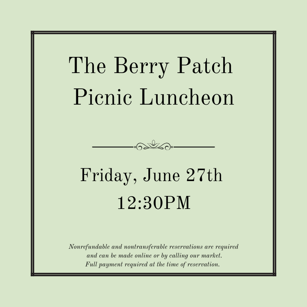 The Berry Patch Picnic Luncheon - Friday, June 27th