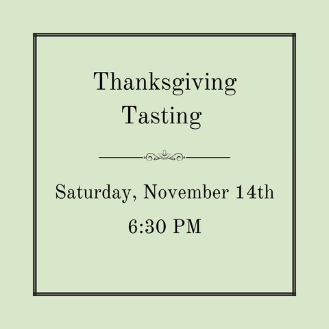 Thanksgiving Tasting - November 14th @ 6:30pm