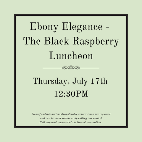 Ebony Elegance: The Black Raspberry Luncheon - Thursday, July 17th