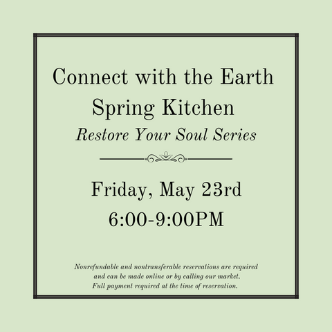 Connect with the Earth Spring Kitchen - Friday, May 23rd