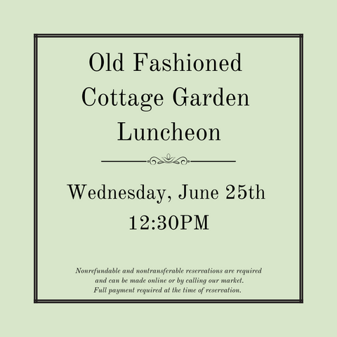 The Old Fashioned Cottage Garden Luncheon - Wednesday, June 25th
