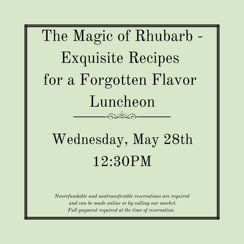 The Magic of Rhubarb Luncheon - Wednesday, May 28th