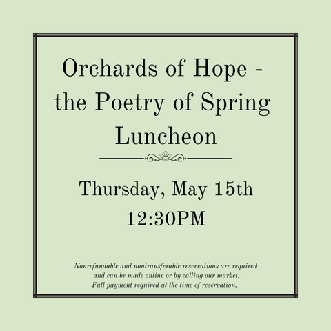 Orchards of Hope - The Poetry of Spring Luncheon - Thursday, May 15th