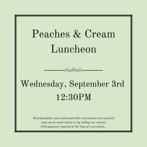 Peaches and Cream Luncheon - Wednesday, September 3rd