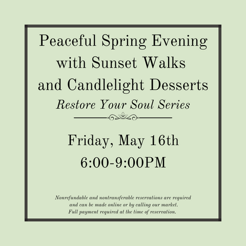 Peaceful Spring Evening with a Sunset Walk & Candlelight Desserts - Friday, May 16th