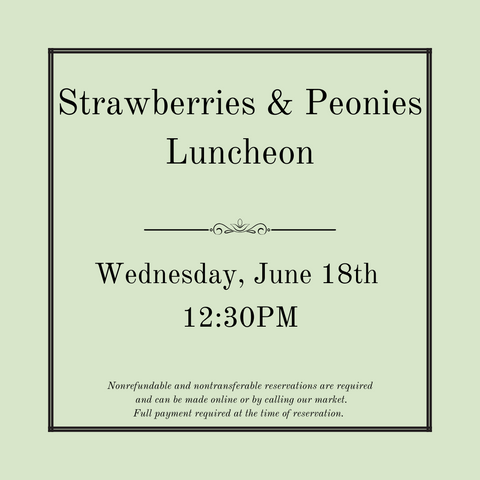 Strawberries & Peonies Luncheon - Wednesday, June 18th