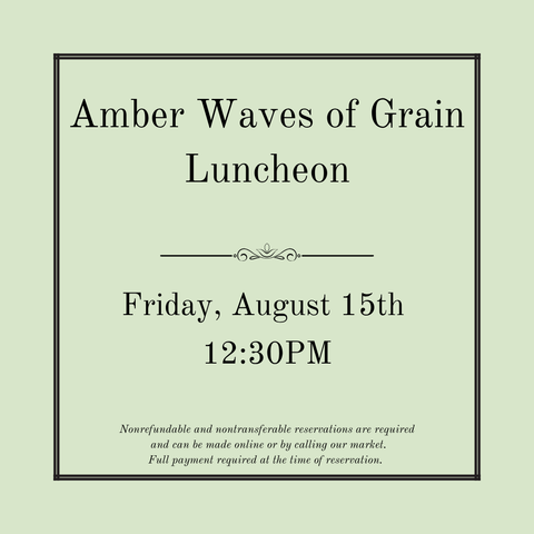 Amber Waves of Grain Luncheon - Friday, August 15th