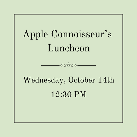 The Apple Connoisseur’s Luncheon - Wednesday, October 14th