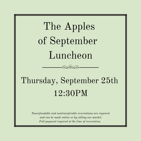 The Apples of September Luncheon - Thursday, September 25th