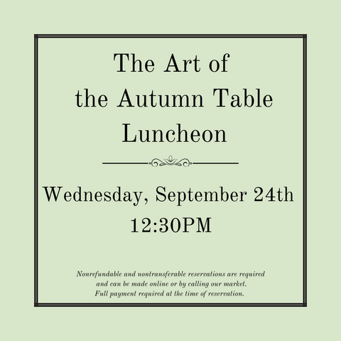 The Art of the Autumn Table Luncheon - Wednesday, September 24th