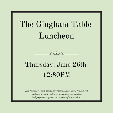 The Gingham Table Luncheon - Thursday, June 26th