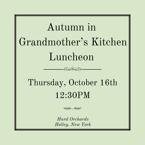 Autumn in Grandmother's Kitchen Luncheon - Thursday, October 16th