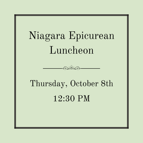 Welcome to the Fruit Belt! Niagara Epicurean Luncheon - Thursday, October 8th