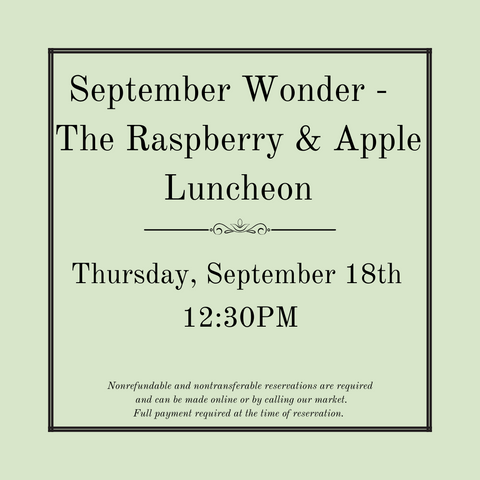 September Wonder - The Raspberry & The Apple Luncheon - Thursday, September 18th
