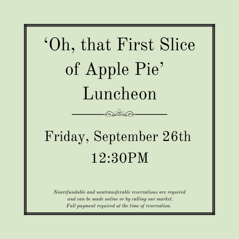 'Oh, that First Slice of Apple Pie' Luncheon - Friday, September 26th