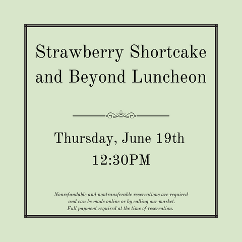 Strawberry Shortcake & Beyond Luncheon - Thursday, June 19th
